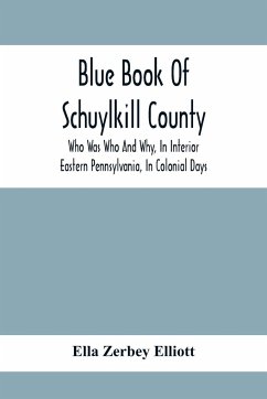 Blue Book Of Schuylkill County - Zerbey Elliott, Ella