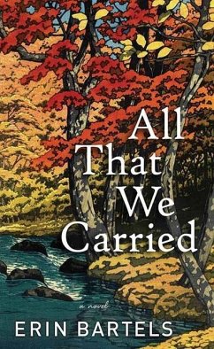 All That We Carried - Bartels, Erin