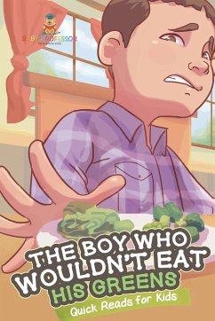 The Boy Who Wouldn't Eat His Greens Quick Reads for Kids - Baby