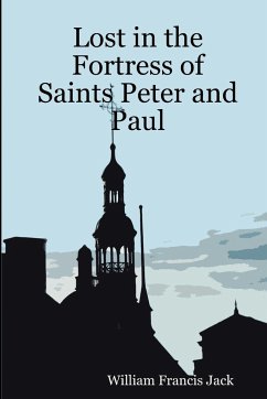 Lost in the Fortress of Saints Peter and Paul - Jack, William Francis