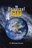 The Universal God: The Search for God in the Twenty-First Century Volume 1