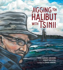 Jigging for Halibut with Tsinii - Davidson, Sara Florence; Davidson, Robert