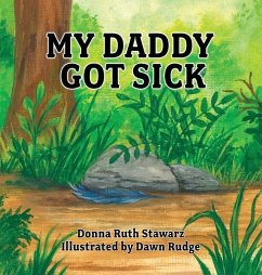 My Daddy Got Sick - Stawarz, Donna Ruth