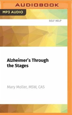 Alzheimer's Through the Stages: What to Expect, What to Say, What to Do - Moller, Mary