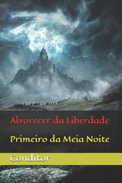 Alvorecer da Liberdade: Primeiro da Meia Noite - Conditor