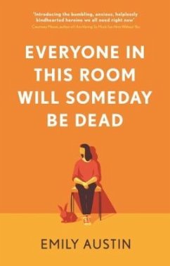 Everyone in this Room Will Someday Be Dead - Austin, Emily
