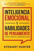 Inteligencia Emocional y Habilidades de Pensamiento Crítico para el Liderazgo (2 en 1): 20 Estrategias para Mejorar tu Inteligencia Emocional, Mejorar