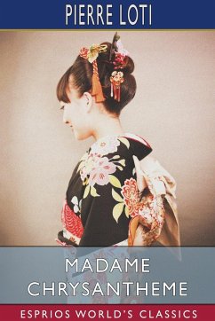 Madame Chrysantheme (Esprios Classics) - Loti, Pierre