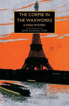 The Corpse in the Waxworks - Dickson Carr, John