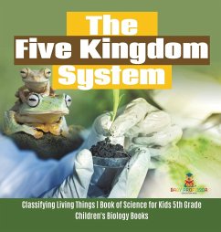 The Five Kingdom System   Classifying Living Things   Book of Science for Kids 5th Grade   Children's Biology Books - Baby