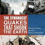 The Strongest Quakes That Shook the Earth   Earthquakes and Volcanoes Book Grade 5   Children's Earth Sciences Books