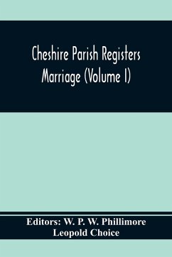 Cheshire Parish Registers. Marriege (Volume I) - Choice, Leopold