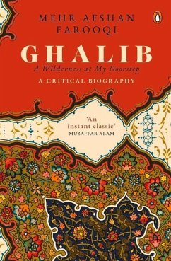 Ghalib: A Wilderness at My Doorstep - Farooqi, Mehr Afshan