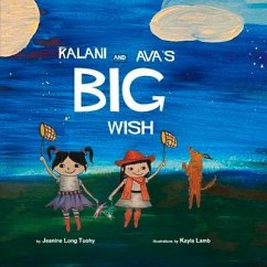 Kalani and Ava's Big Wish - Tuohy, Jeanine Long -.