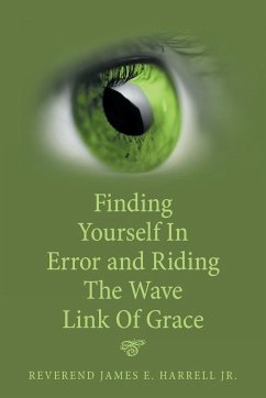 Finding Yourself in Error and Riding the Wave Link of Grace - Harrell Jr., Reverend James E.