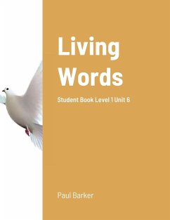 Living Words Student Book Level 1 Unit 6: Student Book Level 1 Unit 6 - Barker, Paul