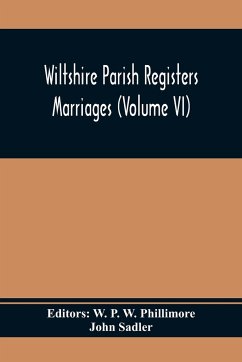 Wiltshire Parish Registers; Marriages (Volume Vi) - Sadler, John