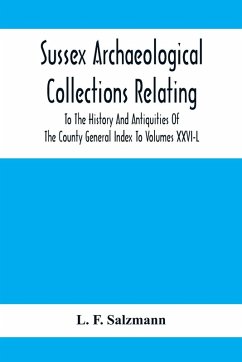 Cover Sussex Archaeological Collections Relating To The History And Antiquities Of The County General Index To Volumes Xxvi-L