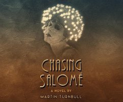 Chasing Salome: A Novel of 1920s Hollywood - Turnbull, Martin