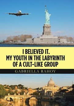 I Believed It. My Youth in the Labyrinth of a Cult-Like Group - Rahoy, Gabriella