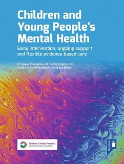 Children and Young People's Mental Health 2nd Edition: Early Intervention, Ongoing Support and Flexible Evidence-Based Care