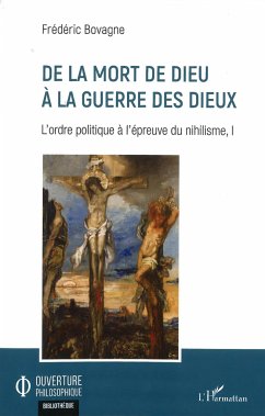 De la mort de Dieu à la guerre des dieux - Bovagne, Frédéric