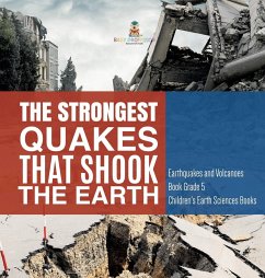 The Strongest Quakes That Shook the Earth   Earthquakes and Volcanoes Book Grade 5   Children's Earth Sciences Books - Baby