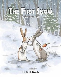 The First Snow: A Bunny's Tale - Noble, H. And H.