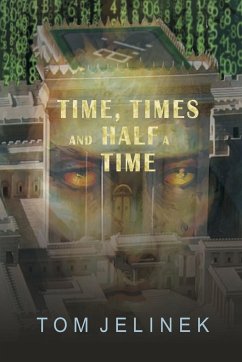 Time, Times, And Half A Time - Jelinek, Tom