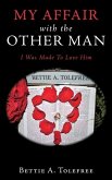 My Affair with the Other Man: I Was Made to Love Him