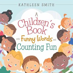 A Children's Book with Funny Words and Counting Fun - Smith, Kathleen