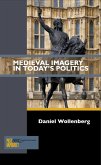 Medieval Imagery in Today's Politics (eBook, PDF)