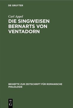 Die Singweisen Bernarts von Ventadorn (eBook, PDF) - Appel, Carl
