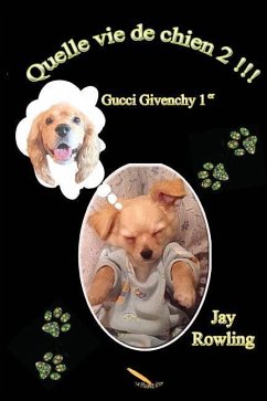 Quelle vie de chien: Gucci Givenchy 1er - Rowling, Jay