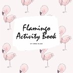 Flamingo Coloring and Activity Book for Children (8.5x8.5 Coloring Book / Activity Book)