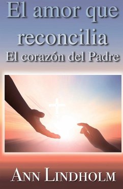 El Amor que reconcilia - Lindholm, Ann