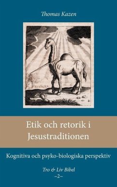 Etik och retorik i Jesustraditionen - Kazen, Thomas