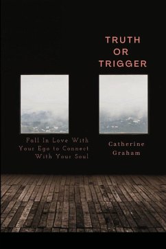 Truth or Trigger - Graham, Catherine