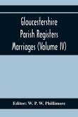 Gloucestershire Parish Registers. Marriages (Volume IV)