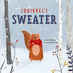 Squirrel's Sweater - Renauld, Laura; Poh, Jennie