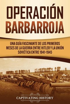 Operación Barbarroja - History, Captivating