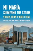 Mi María: Surviving the Storm: Voices from Puerto Rico.