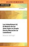 Los Futbolísimos 02. El Misterio de Los Siete Goles En Propia Puerta (Narración En Castellano)