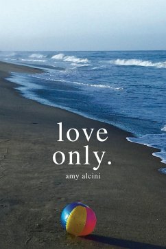 Love Only. - Alcini, Amy