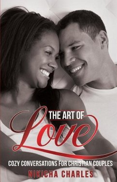 The Art of Love: Cozy Conversations for Christian Couples - Charles, Nikicha