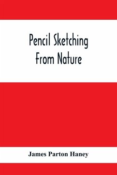 Pencil Sketching From Nature - Parton Haney, James