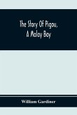 The Story Of Pigou, A Malay Boy; Containing All The Incidents And Anecdotes Of His Real Life