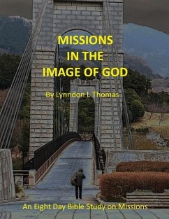 Missions in the Image of God: An Eight Day Bible Study on Missions - Thomas, Lynndon