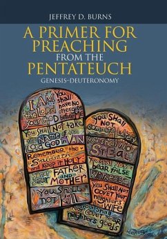 A Primer for Preaching from the Pentateuch - Burns, Jeffrey D.