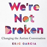We're Not Broken Lib/E: Changing the Autism Conversation